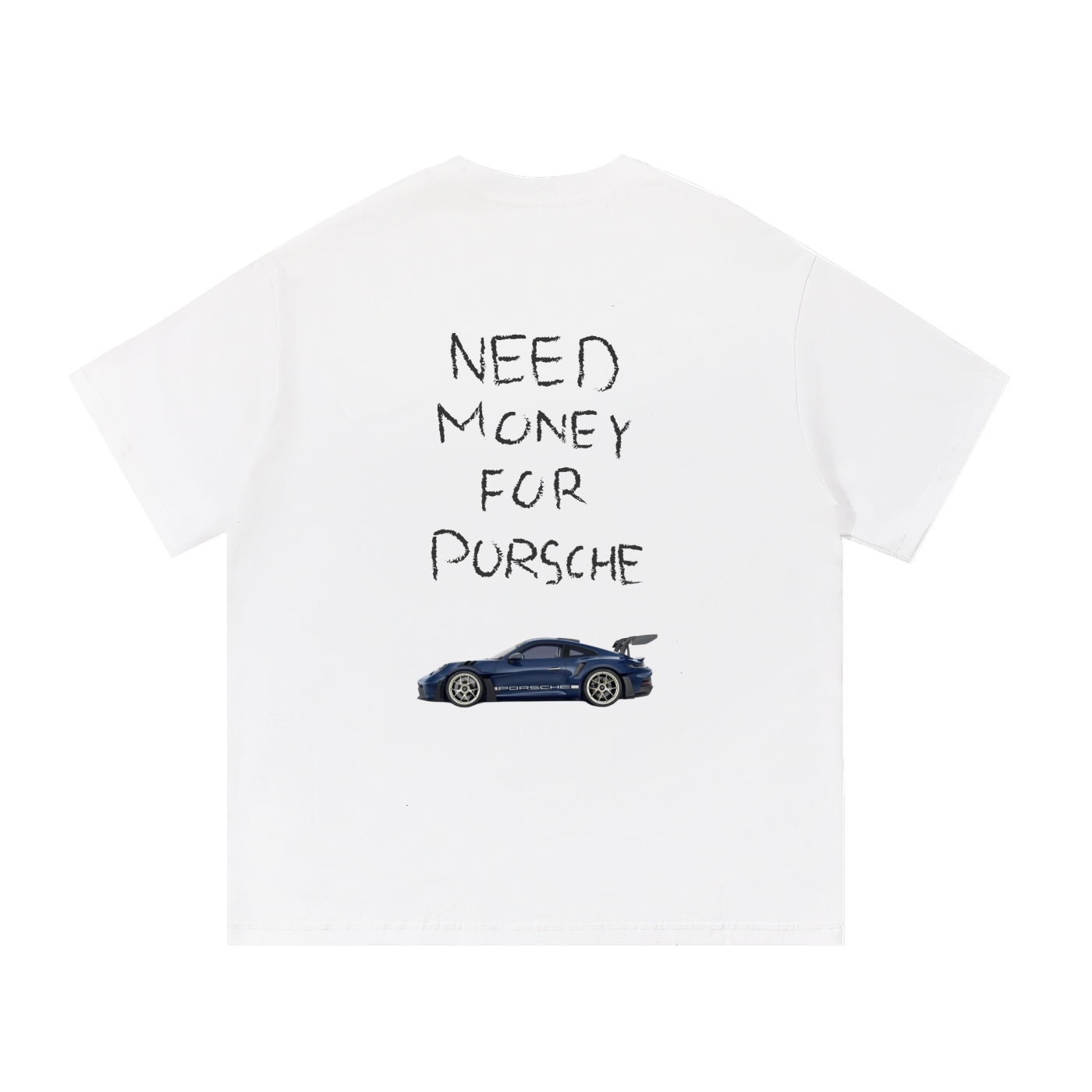 Need Money for Porsche Tee